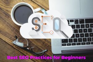 Best SEO Practices for Beginners